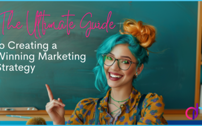 The Ultimate Guide to Creating a Winning Marketing Strategy